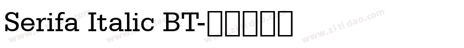 Serifa Italic BT字体转换